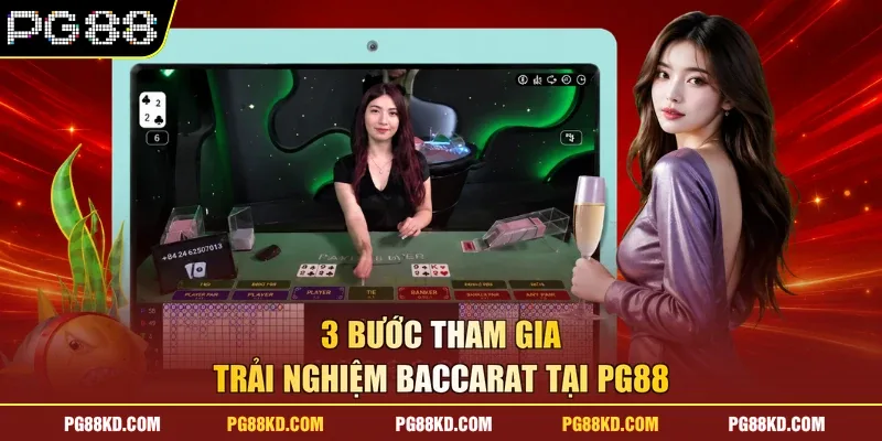 3 bước tham gia trải nghiệm Baccarat tại PG88